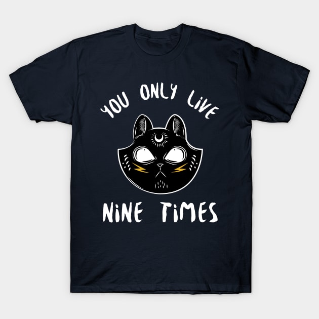 You Only Live Nine Times T-Shirt by Golden Eagle Design Studio